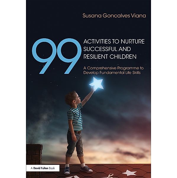 99 Activities to Nurture Successful and Resilient Children, Susana Goncalves Viana