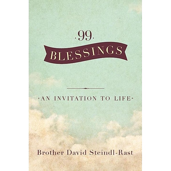 99 Blessings / Image, David Steindl-Rast
