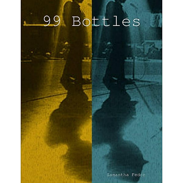 99 Bottles, Samantha Fedor