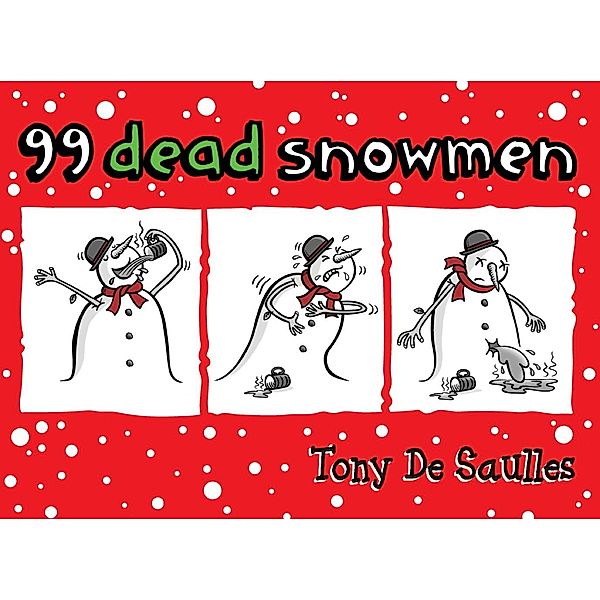 99 Dead Snowmen, Tony De Saulles