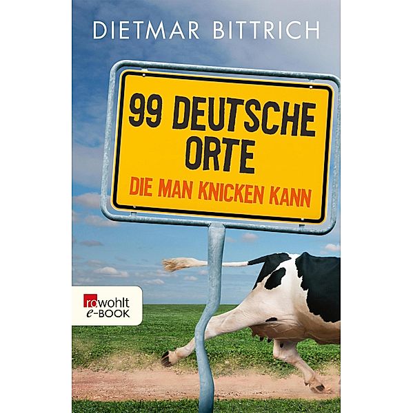 99 deutsche Orte, die man knicken kann, Dietmar Bittrich