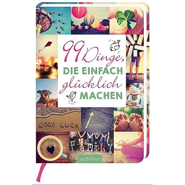 99 Dinge, die einfach glücklich machen