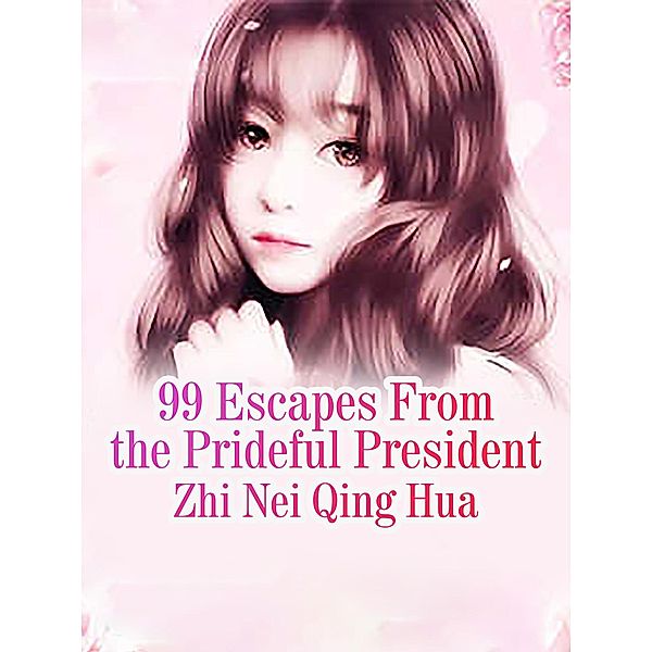 99 Escapes From the Prideful President / Funstory, Zhi NeiQingHua