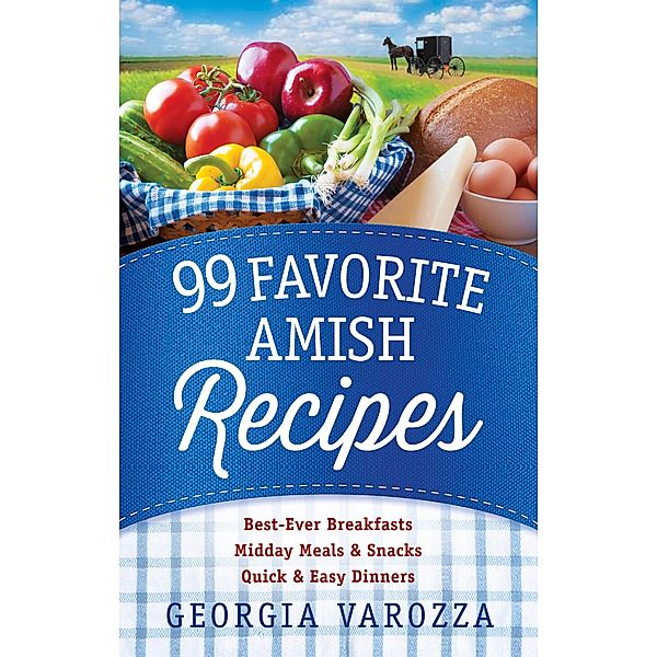 99 Favorite Amish Recipes, Georgia Varozza