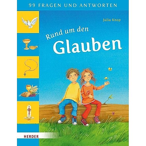 99 Fragen und Antworten - Rund um den Glauben, Julia Knop