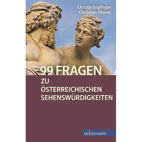 99 Fragen zu österreichischen Sehenswürdigkeiten, Christa Englinger, Christian Hlavac