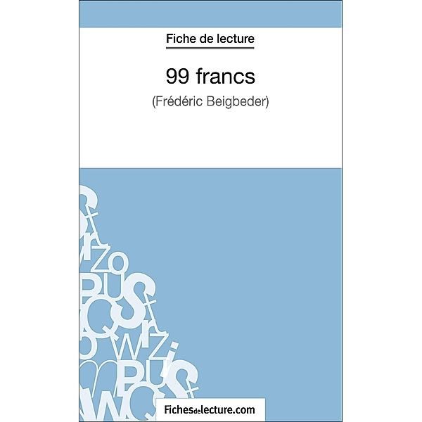 99 francs de Frédéric Beigbeder (Fiche de lecture), Fichesdelecture, Vanessa Grosjean