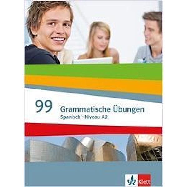 99 Grammatische Übungen - Spanisch Niveau A2