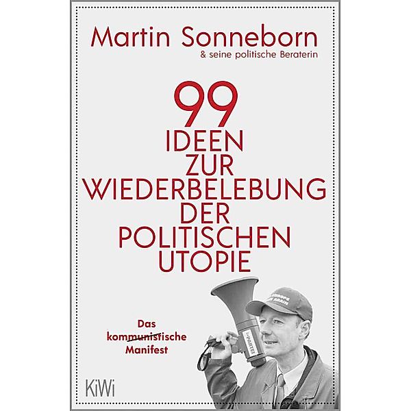 99 Ideen zur Wiederbelebung der politischen Utopie, Martin Sonneborn