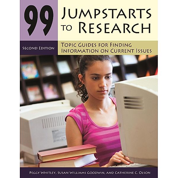 99 Jumpstarts to Research, Peggy Whitley, Susan Williams Goodwin, Catherine C. Olson