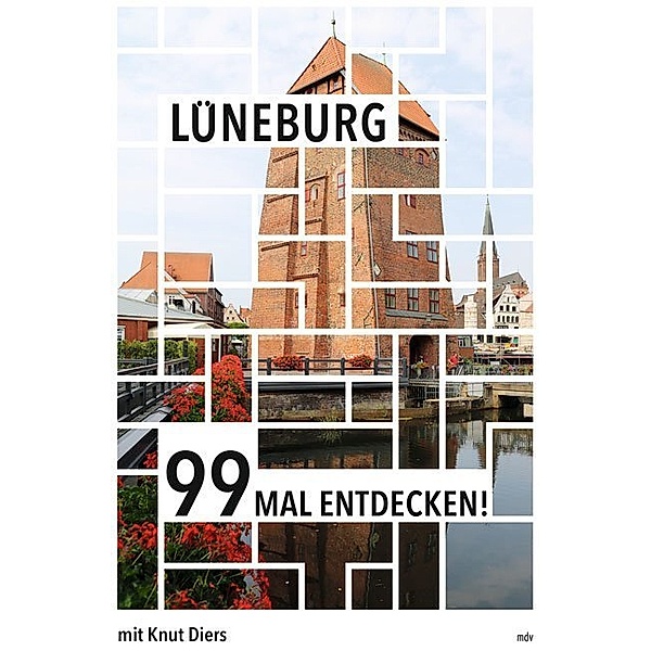 99 mal entdecken / Lüneburg, Knut Diers