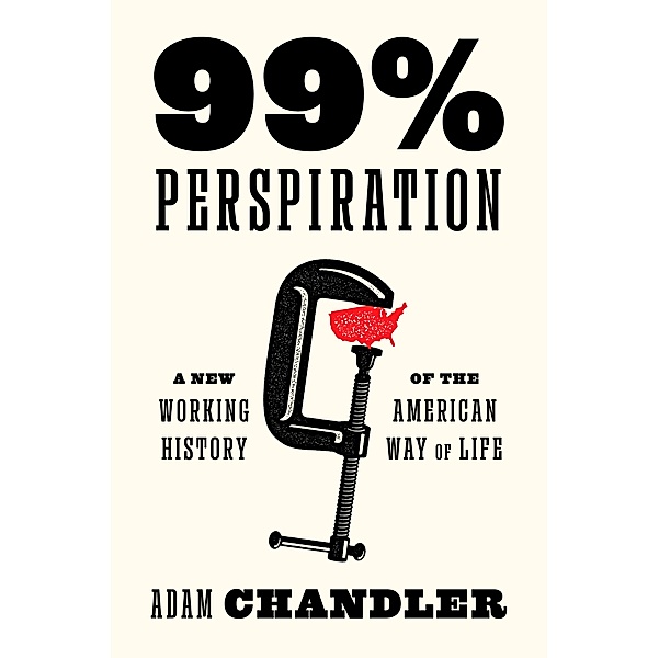 99% Perspiration, Adam Chandler