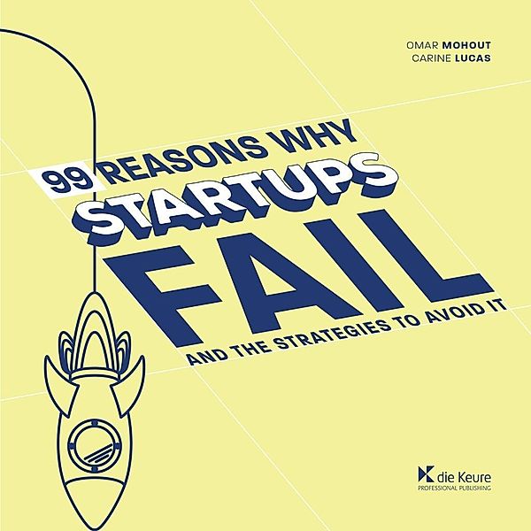 99 Reasons why Startups fail, Omar Mohout, Carine Lucas