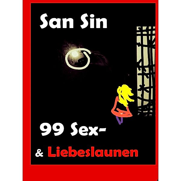 99 Sex- und Liebeslaunen, San Sin