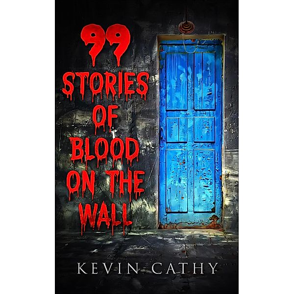 99 Stories of Blood on the Wall, Kevin Cathy