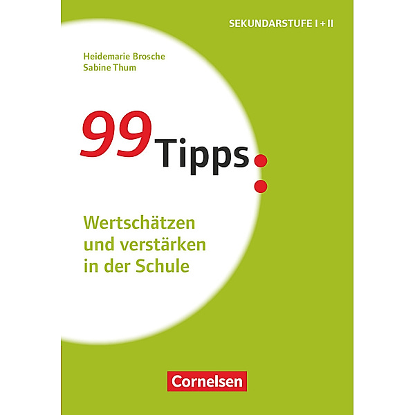 99 Tipps / 99 Tipps - Praxis-Ratgeber Schule für die Sekundarstufe I und II, Heidemarie Brosche, Sabine Thum