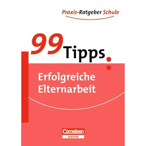 99 Tipps: Erfolgreiche Elternarbeit, Martin Kohn