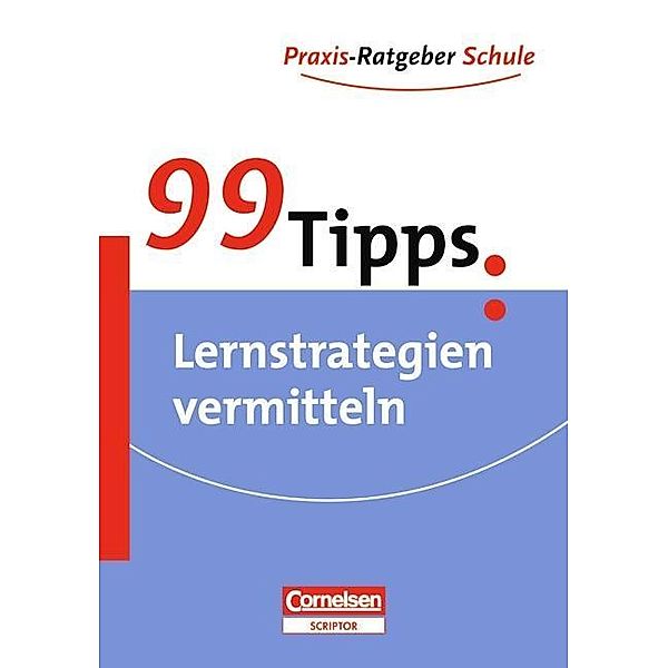 99 Tipps: Lernstrategien vermitteln, Wencke Sorrentino, Liane Paradies, Johannes Greving