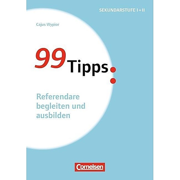 99 Tipps: Referendare begleiten und ausbilden, Cajus Wypior