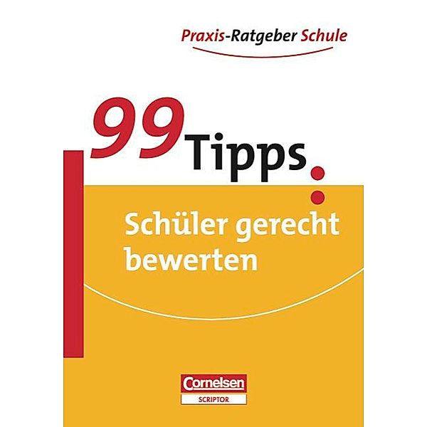 99 Tipps: Schüler gerecht bewerten, Wencke Sorrentino, Liane Paradies, Johannes Greving, Franz Wester