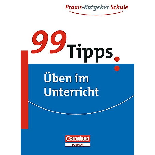 99 Tipps: Üben im Unterricht, Wencke Sorrentino, Hans J. Linser, Liane Paradies