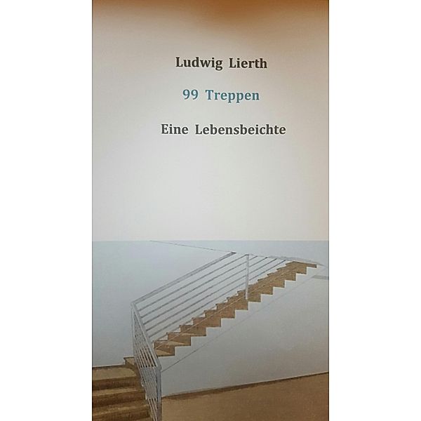 99 Treppen, Ludwig Lierth