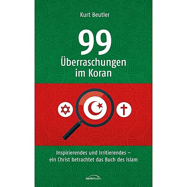 99 Überraschungen im Koran -, Kurt Beutler