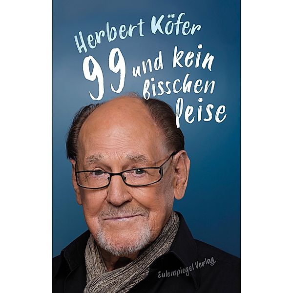 99 und kein bisschen leise, Herbert Köfer
