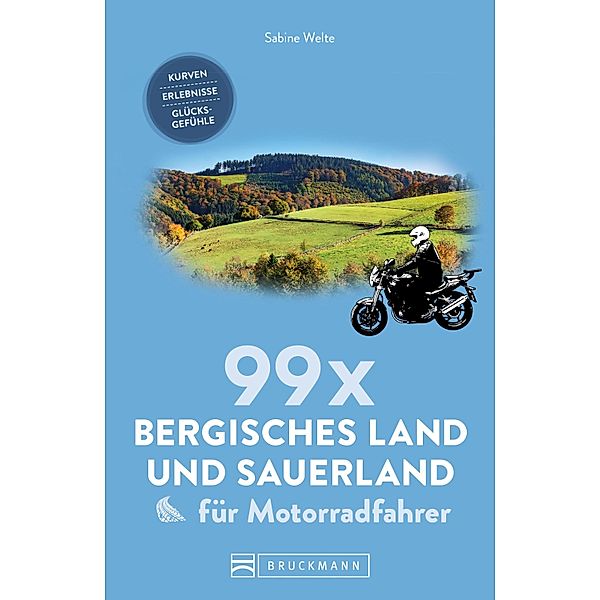 99 x Sauerland und Bergisches Land für Motorradfahrer, Sabine Welte