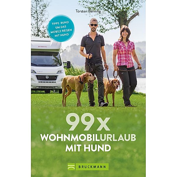 99 x Wohnmobilurlaub mit Hund, Torsten Berning