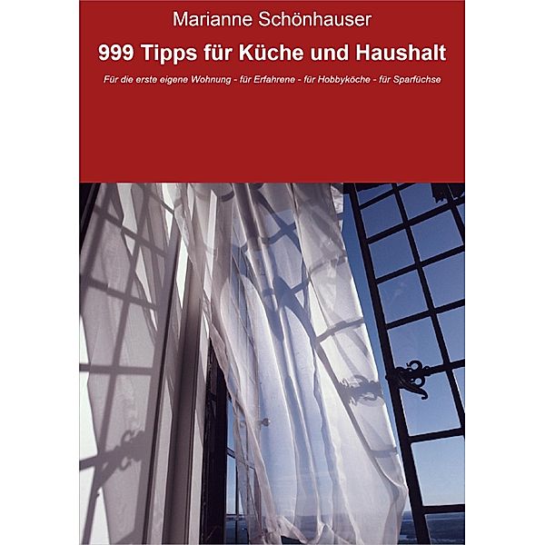 999 Tipps für Küche und Haushalt, MARIANNE SCHÖNHAUSER