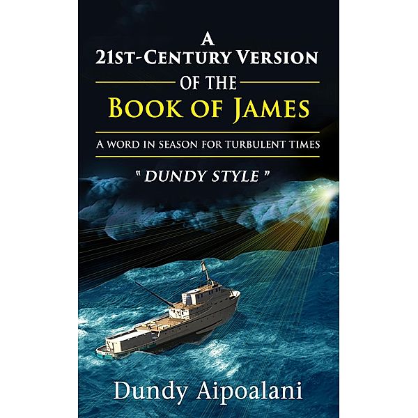 A 21st-Century Book Version of the Book of James, Dundy Aipoalani