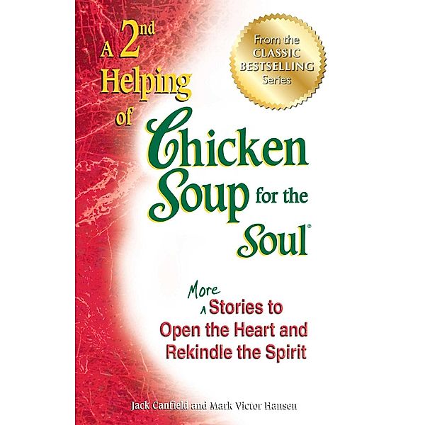 A 2nd Helping of Chicken Soup for the Soul / Chicken Soup for the Soul, Jack Canfield, Mark Victor Hansen