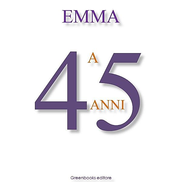 A 45 anni, Emma