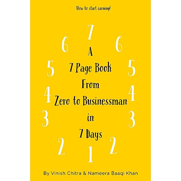 A 7 Page Book from Zero to Businessman in 7 days, Vinish Chitra, Nameera Baaqi Khan