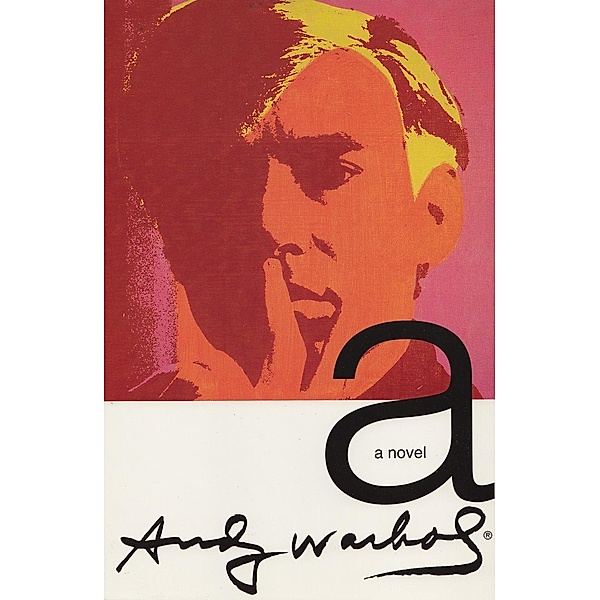 a: A Novel, Andy Warhol