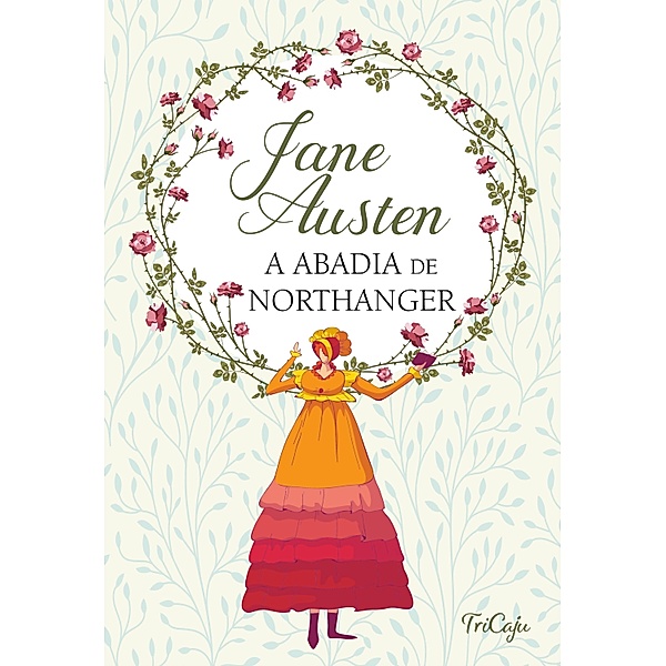 A abadia de Northanger / Clássicos da literatura mundial, Jane Austen