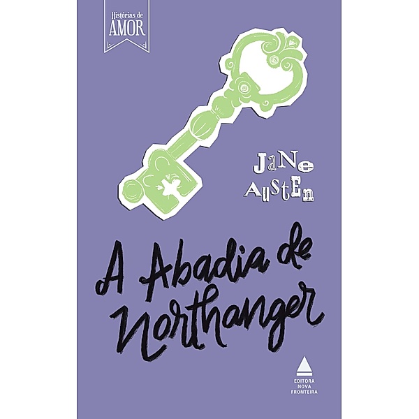 A Abadia de Northanger / Coleção Histórias de Amor, Jane Austen