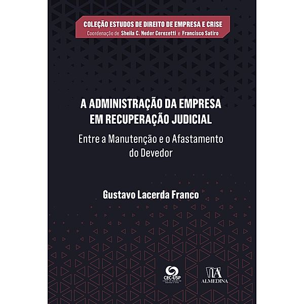 A Administração da Empresa em Recuperação Judicial / Estudos de Direito de Empresa e Crise, Gustavo Lacerda Franco