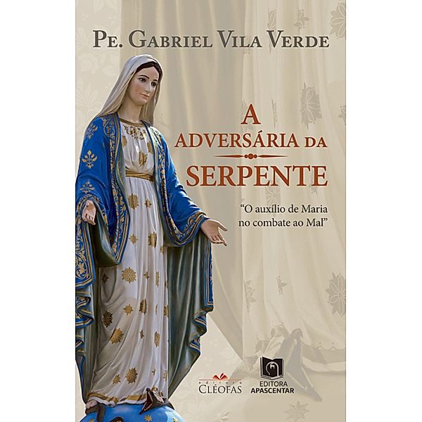 A adversária da serpente, Pe. Gabriel Vila Verde