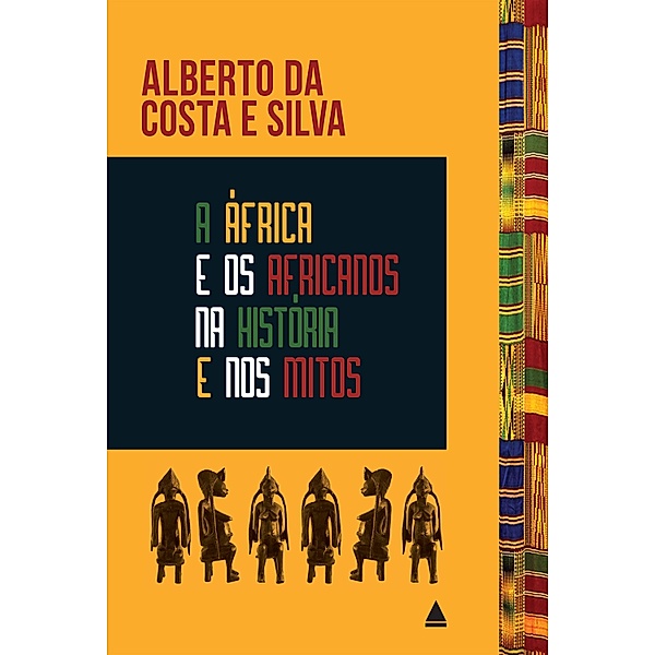 A África e os africanos na história e nos mitos, Alberto da Costa e Silva