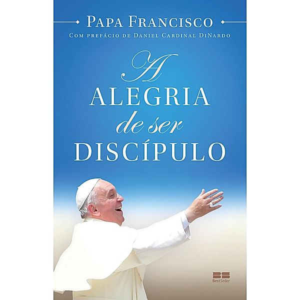 A alegria de ser discípulo, Papa Francisco