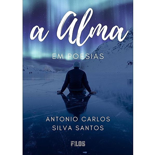 A Alma em Poesias, Antonio Carlos Silva Santos