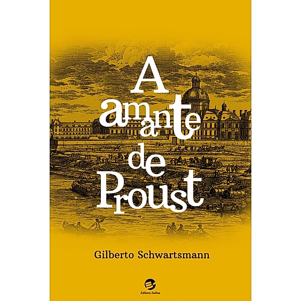 A amante de Proust, Gilberto Schwartsmann