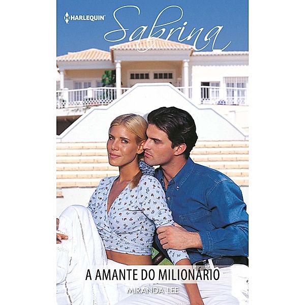 A amante do milionário / Sabrina Bd.395, Miranda Lee