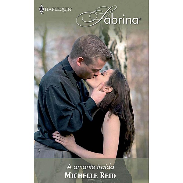 A amante traída / Sabrina Bd.1095, Michelle Reid