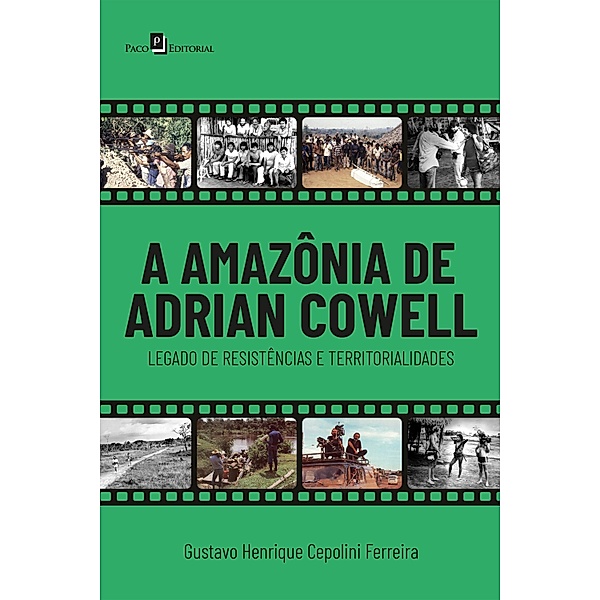 A Amazônia de Adrian Cowell, Gustavo Henrique Cepolini Ferreira