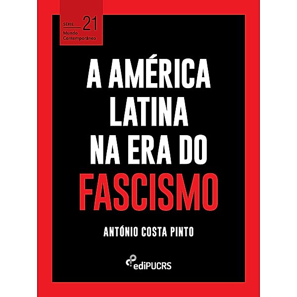 A América Latina na era do fascismo / Mundo Contemporâneo Bd.21, António Costa Pinto