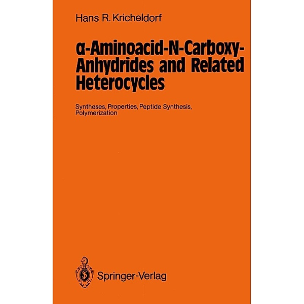 a-Aminoacid-N-Carboxy-Anhydrides and Related Heterocycles, Hans R. Kricheldorf