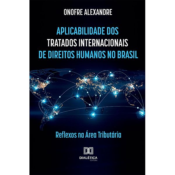 A Aplicabilidade dos Tratados Internacionais de Direitos Humanos no Brasil, Onofre Alexandre